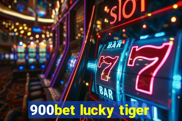 900bet lucky tiger